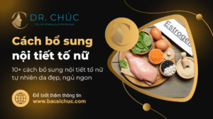 Cách bổ sung nội tiết tố nữ tự nhiên hiệu quả và an toàn