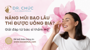 Nâng mũi bao lâu thì được uống bia?