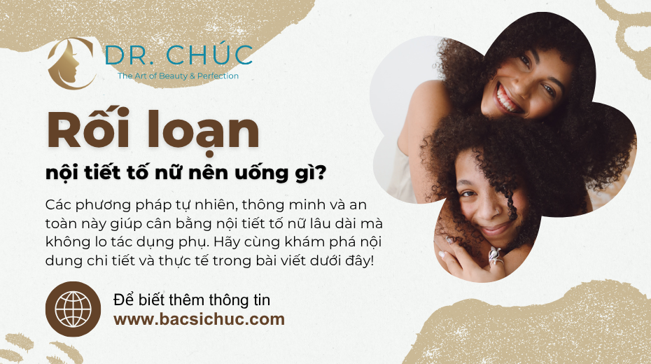 Rối loạn nội tiết tố nữ nên uống gì?