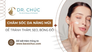 Cách chăm sóc da sau nâng mũi để tránh thâm, sẹo, bóng đỏ