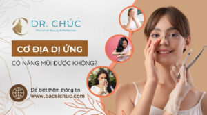 Cơ địa dị ứng có nâng mũi được không? Làm sao để tránh phản ứng đào thải?