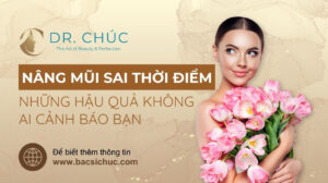 Nâng mũi sai thời điểm: Những hậu quả không ai cảnh báo bạn