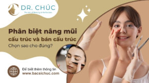 Phân biệt nâng mũi cấu trúc và nâng mũi bán cấu trúc – Chọn sao cho đúng?