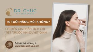 16 tuổi nâng mũi được không? Chuyên gia phân tích chi tiết trước khi quyết định