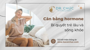 Cân bằng hormone: Bí quyết trẻ lâu và sống khỏe