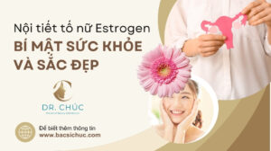Nội tiết tố nữ estrogen: Bí mật sức khỏe và sắc đẹp phụ nữ