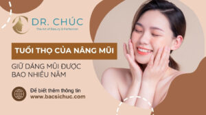 Tuổi thọ của nâng mũi: Bao lâu thì mũi giữ được dáng đẹp?