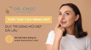 Tuổi thọ của nâng mũi bao lâu? 5 dấu hiệu cần thay sụn & cách duy trì dáng mũi lâu dài