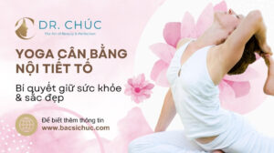 Yoga cân bằng nội tiết tố: Bí quyết giữ sức khỏe & sắc đẹp