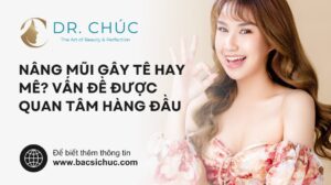 Nâng mũi gây tê hay mê? Vấn đề được quan tâm hàng đầu