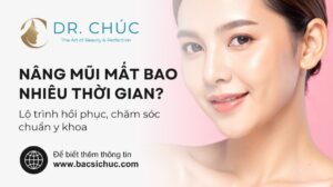 Nâng mũi mất bao nhiêu thời gian? Lộ trình hồi phục, chăm sóc chuẩn y khoa
