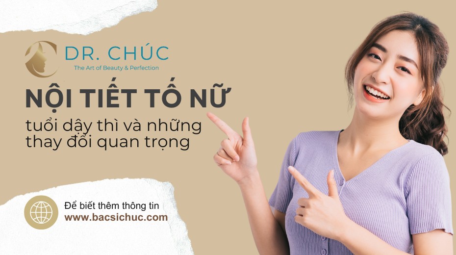 Nội tiết tố nữ tuổi dậy thì và những thay đổi quan trọng