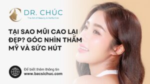 Tại sao mũi cao lại đẹp? Góc nhìn thẩm mỹ và sức hút