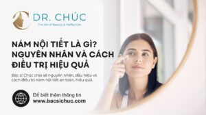 Nám nội tiết là gì? Nguyên nhân và cách điều trị hiệu quả