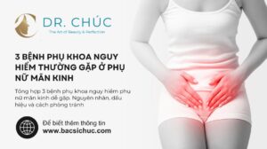 3 bệnh phụ khoa nguy hiểm thường gặp ở phụ nữ mãn kinh