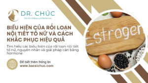 Biểu hiện của rối loạn nội tiết tố nữ và cách khắc phục hiệu quả