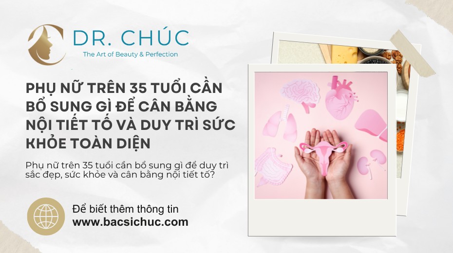 Phụ nữ trên 35 tuổi cần bổ sung gì để cân bằng nội tiết tố và duy trì sức khỏe toàn diện