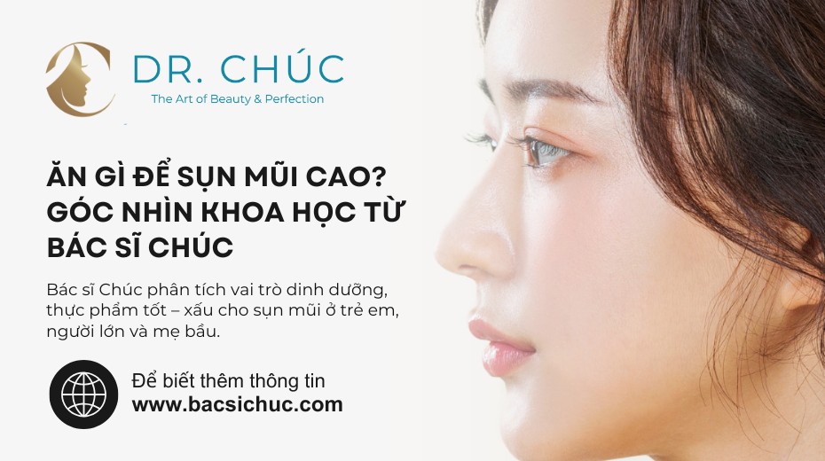 Ăn gì để sụn mũi cao? Góc nhìn khoa học từ Bác sĩ Chúc