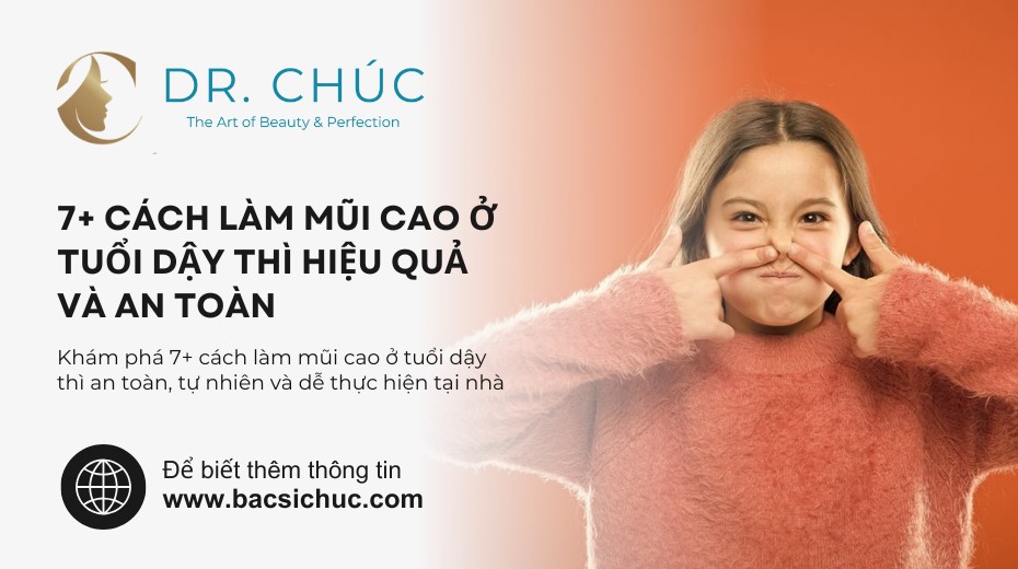 7+ Cách Làm Mũi Cao Ở Tuổi Dậy Thì Tự Nhiên, An Toàn và Hiệu Quả