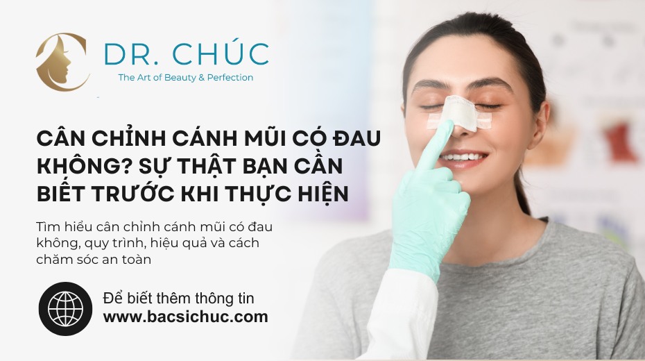 Cân chỉnh cánh mũi có đau không? Sự thật bạn cần biết trước khi thực hiện