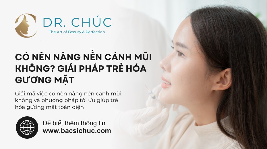 Có nên nâng nền cánh mũi không? Giải pháp trẻ hóa gương mặt
