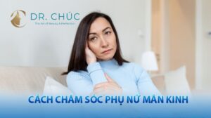 CHĂM SÓC SỨC KHỎE PHỤ NỮ MÃN KINH: HIỂU ĐÚNG – CHĂM ĐÚNG – SỐNG KHỎE