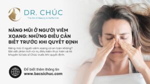 Nâng mũi ở người viêm xoang: Những điều cần biết trước khi quyết định