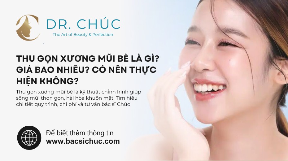 Thu gọn xương mũi bè là gì? Giá bao nhiêu? Có nên thực hiện không?