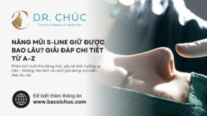 Nâng mũi S-line giữ được bao lâu? Phân tích chi tiết từ A–Z